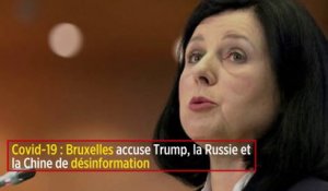 Covid-19 : Bruxelles accuse Trump, la Russie et la Chine de désinformation