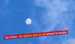 Val-d'Oise : des ballons dans le ciel sèment le trouble