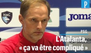 PSG-Atalanta : « Cela va être compliqué » , selon Thomas Tuchel