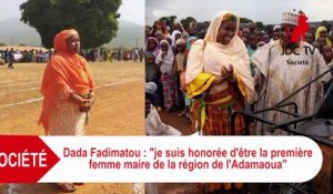 DADA FADIMATOU: Je suis honorée d'être la 1ère femme maire de la région de l'Adamaoua