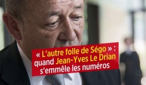 « L'autre folle de Ségo » : quand Le Drian s'emmêle les numéros