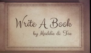 Maddie & Tae - Write A Book