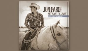 Jon Pardi - Ain't Always The Cowboy