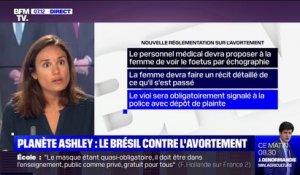 Planète Ashley - Au Brésil, de nouvelles mesures durcissent encore la possibilité d'avorter