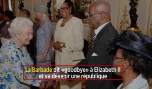 La Barbade dit « goodbye » à Elizabeth II et va devenir une république