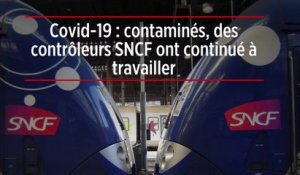 Covid-19 : contaminés, des contrôleurs SNCF ont continué à travailler