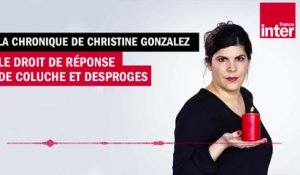 Le droit de réponse de Coluche et Desproges - La Chronique de Christine Gonzalez