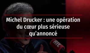Michel Drucker : une opération du cœur plus sérieuse qu’annoncé