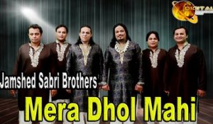 Mera Dhol Mahi | Jamshed Sabri Brothers | Qawwali