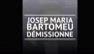 Barça - Josep Maria Bartomeu démissionne !