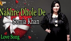 Nakhre Dhole De | Audio-Visual | Superhit | Somia Khan