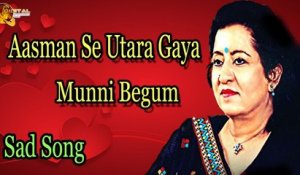 Aasman Se Utara Gaya | Audio-Visual | Superhit | Ghazal | Munni Begum