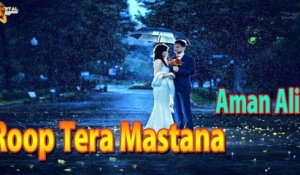 Roop Tera Mastana | Aman Ali | Latest Song | Romantic Song | HD