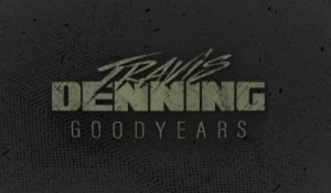 Travis Denning - Goodyears