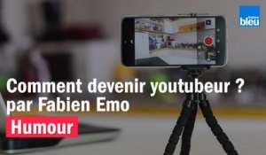 HUMOUR - Comment devenir youtubeur ? par Fabien Emo