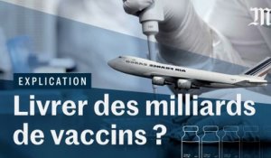 Covid-19 : le défi logistique de la livraison de milliards de vaccins