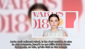 Millie Bobby Brown demande le respect à ses fans après une rencontre traumatisante