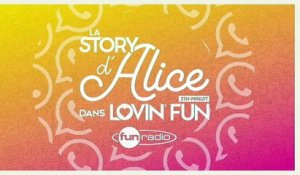 La Story d'Alice dans Lovin'Fun - L'intégrale du 6 décembre
