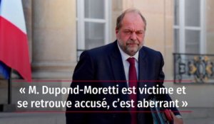 « M. Dupond-Moretti est victime et se retrouve accusé, c’est aberrant »