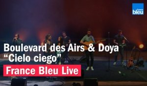 Boulevard des Airs & Doya "Cielo ciego" - France Bleu Live