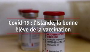 Covid-19 : l’Islande, la bonne élève de la vaccination