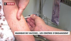 Manque de vaccins : les centres s'organisent