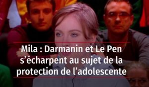 Mila : Darmanin et Le Pen s’écharpent au sujet de la protection de l’adolescente