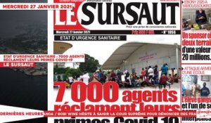 Le Titrologue du 27 Janvier 2021 : Etat d’urgence sanitaire, 7000 agents réclament leurs primes covid-19