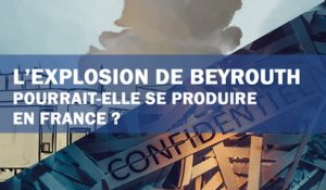 L’explosion de Beyrouth pourrait-elle se produire en France ?