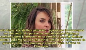 Julia Vignali (Le Meilleur pâtissier) - agacée par les remarques sur son poids, elle pousse un ...