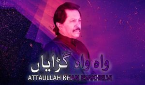 Wah Wah Garaiyan | New Song | Attaullah Khan Esakhelvi