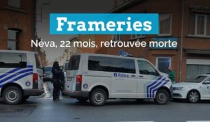 Néva, 22 mois, retrouvée morte à Frameries