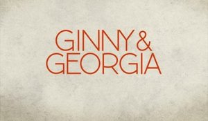 Ginny & Georgia - Trailer Saison 1