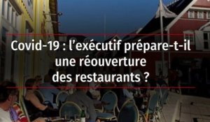 Covid-19 : l’exécutif prépare-t-il une réouverture des restaurants ?