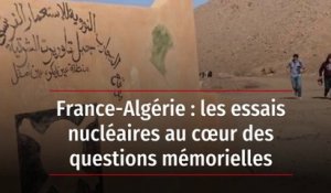 France-Algérie : les essais nucléaires au cœur des questions mémorielles