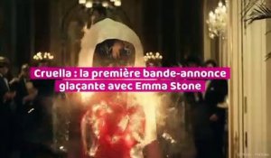 Cruella le fim : la première bande-annonce glaçante avec Emma Stone dévoilée