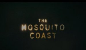 The Mosquito Coast - Teaser Saison 1