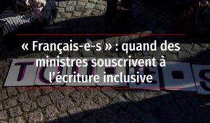 « Français-e-s » : quand des ministres souscrivent à l’écriture inclusive