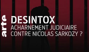 Acharnement judiciaire contre Nicolas Sarkozy ? | 03/03/2021 | Désintox | ARTE