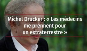Michel Drucker : « Les médecins me prennent pour un extraterrestre »