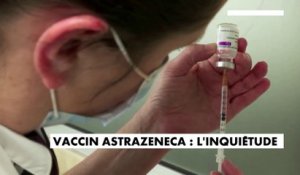 Vaccin Astrazeneca : l'inquiétude