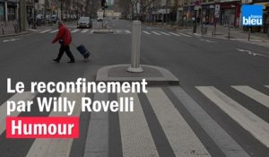 HUMOUR - Le reconfinement par Willy Rovelli
