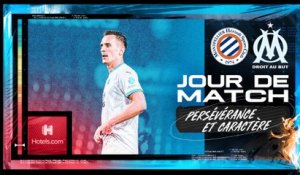 Montpellier-OM | Jour de Match : Persévérance et caractère