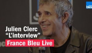 Julien Clerc "L'Interview" - France Bleu Live