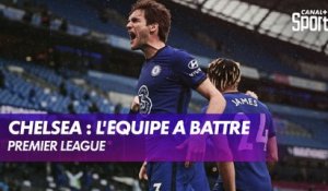 Chelsea : L'équipe à battre - Premier League