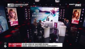 Les tendances GG : 20 millions de vaccinés en mai, Marie-Anne et Maud Bregeon s'expliquent – 18/05
