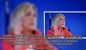 Assistants d’eurodéputés FN - Le sujet ressort « à chaque élection », dénonce Marine Le Pen