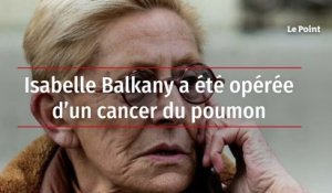 Isabelle Balkany a été opérée d’un cancer du poumon