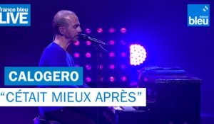 Calogero "Cétait mieux après" - France Bleu Live