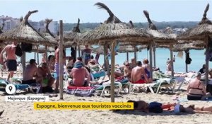 Covid-19 : les touristes vaccinés peuvent se rendre en Espagne